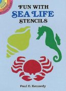 Paul E. Kennedy - Fun with Sea Life Stencils (Dover Stencils) - 9780486257617 - V9780486257617