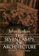 John Ruskin - The Seven Lamps of Architecture - 9780486261454 - V9780486261454