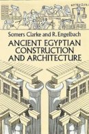 Somers Clarke - Ancient Egyptian Construction and Architecture - 9780486264851 - V9780486264851