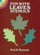 Paul E. Kennedy - Fun with Leaves Stencils - 9780486268088 - V9780486268088