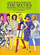 Tierney, Tom, Paper Dolls, Paper Dolls for Grownups - Great Fashion Designs of the Sixties Paper Dolls: 32 Haute Couture Costumes by Courreges, Balmain, Saint-Laurent and Others (Dover Paper Dolls) - 9780486268972 - V9780486268972