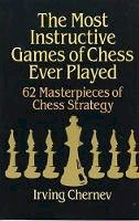 Irving Chernev - The Most Instructive Games of Chess Ever Played: 62 Masterpieces of Chess Strategy - 9780486273020 - V9780486273020