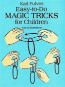 Karl Fulves - Easy-to-Do Magic Tricks for Children - 9780486276137 - V9780486276137