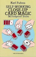 Karl Fulves - Self-Working Close-Up Card Magic: 56 Foolproof Tricks - 9780486281247 - V9780486281247