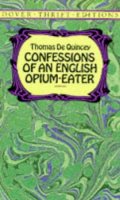 Thomas De Quincey - Confessions of an English Opium-Eater - 9780486287423 - V9780486287423