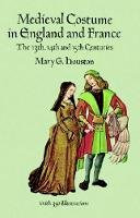 Mary G. Houston - Medieval Costume in England and France: The 13th, 14th and 15th Centuries - 9780486290607 - V9780486290607