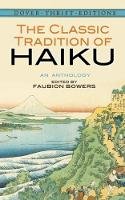 Bowers - The Classic Tradition of Haiku: An Anthology - 9780486292748 - V9780486292748