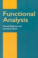 Lawrence Narici George Bachman - Functional Analysis (Dover Books on Mathematics) - 9780486402512 - V9780486402512