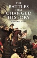 Fletcher Pratt - Battles That Changed History - 9780486411293 - V9780486411293