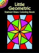 A. G. Smith - Little Geometric Stained Glass Coloring Book (Dover Stained Glass Coloring Book) - 9780486412566 - V9780486412566