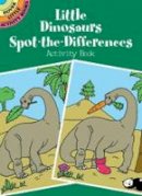 Fran Newman-D´amico - Little Dinosaurs Spot-the-Differences Activity Book - 9780486416137 - V9780486416137