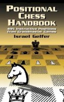Israel Gelfer - Positional Chess Handbook: 495 Instructive Positions from Grandmaster Games - 9780486419497 - V9780486419497