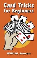 Wilfrid Jonson - Card Tricks for Beginners (Dover Books on Magic, Games and Puzzles) - 9780486434650 - V9780486434650