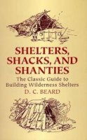 D C Beard - Shelters,Shacks and Shanties - 9780486437477 - V9780486437477