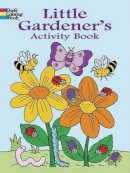 Fran Newman-D'amico - Little Gardener's Activity Book - 9780486439907 - V9780486439907