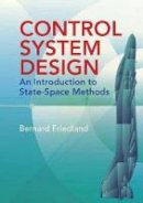 Bernard Friedland - Control System Design: An Introduction to State-Space Methods - 9780486442785 - V9780486442785