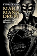 Ward, Lynd - Mad Man's Drum: A Novel in Woodcuts (Dover Fine Art, History of Art) - 9780486445007 - V9780486445007