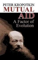 Peter Kropotkin - Mutual Aid: A Factor of Evolution - 9780486449135 - V9780486449135