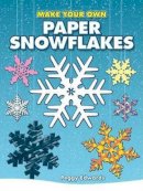 Peggy Edwards - Make Your Own Paper Snowflakes - 9780486450469 - V9780486450469