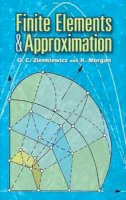 K. Morgan O. C. Zienkiewicz - Finite Elements and Approximation (Dover Books on Engineering) - 9780486453019 - V9780486453019
