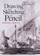 Arthur L. Guptill - Drawing and Sketching in Pencil - 9780486460482 - V9780486460482