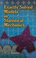 Rodney J. Baxter - Exactly Solved Models in Statistical Mechanics - 9780486462714 - V9780486462714