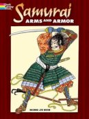 Ming-Ju Sun - Samurai Arms and Armor (Dover Fashion Coloring Book) - 9780486465579 - V9780486465579