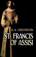 G K Chesterton - St. Francis of Assisi - 9780486469232 - V9780486469232