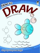 Barbara Soloff Levy - How to Draw - 9780486472034 - V9780486472034