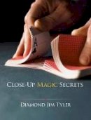 Diamond Jim Tyler - Close-Up Magic Secrets - 9780486478913 - V9780486478913