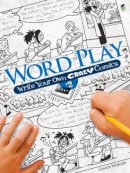Chuck Whelon - Word Play: Write Your Own Crazy Comics #2 (Dover Children's Activity Books) - 9780486481661 - V9780486481661