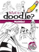 Ted Rechlin - What to Doodle? Manga! (Dover Doodle Books) - 9780486482903 - V9780486482903