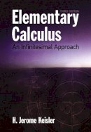 H. Jerome Keisler - Elementary Calculus: An Infinitesimal Approach (Dover Books on Mathematics) - 9780486484525 - V9780486484525