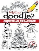Whelon, Chuck, Christmas - What to Doodle? Christmas Creations! (Dover Doodle Books) - 9780486485300 - V9780486485300