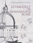 Bayley, John Barrington. Ed(S): Reed, Henry Hope - Letarouilly on Renaissance Rome - 9780486489216 - V9780486489216