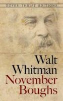Whitman, Walt - November Boughs (Dover Thrift Editions) - 9780486496337 - V9780486496337