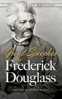 Douglass, Frederick. Ed(S): Daley, James - Great Speeches - 9780486498829 - V9780486498829