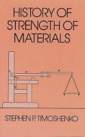 Stephen P. Timoshenko - History of Strength of Materials (Dover Civil and Mechanical Engineering) - 9780486611877 - V9780486611877