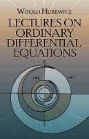 Witold Hurewicz - Lectures on Ordinary Differential Equations: 17 (Dover Books on Mathematics) - 9780486664200 - V9780486664200