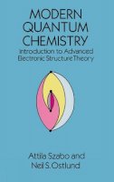 Attila Szabo - Modern Quantum Chemistry: Introduction to Advanced Electronic Structure Theory - 9780486691862 - V9780486691862