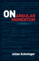 Julian Schwinger - On Angular Momentum (Dover Books on Physics) - 9780486788104 - V9780486788104