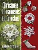Christopher, Barbara - Christmas Ornaments to Crochet (Dover Books on Knitting and Crochet) - 9780486789613 - V9780486789613