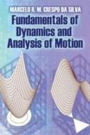 Marcelo R. M. Crespo Silva - Fundamentals of Dynamics and Analysis of Motion - 9780486797373 - V9780486797373