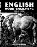 Thomas Balston - English Wood-Engraving 1900-1950 - 9780486798783 - V9780486798783