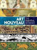 Carol Belan Grafton - Art Nouveau: The Essential Reference - 9780486799834 - V9780486799834