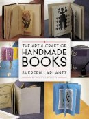 Shereen Laplantz - The Art and Craft of Handmade Books: Revised and Updated - 9780486800370 - V9780486800370