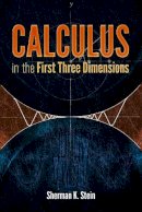 Sherman Stein - Calculus in the First Three Dimensions - 9780486801148 - V9780486801148
