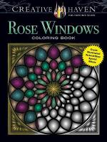Joel Avren - Creative Haven Rose Windows Coloring Book: Create Illuminated Stained Glass Special Effects - 9780486806426 - V9780486806426