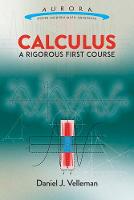 Daniel J. Velleman - Calculus: A Rigorous First Course (Aurora: Dover Modern Math Originals) - 9780486809366 - V9780486809366