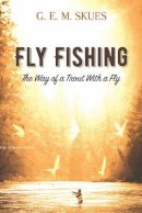 G.e.m. Skues - Fly Fishing: The Way of a Trout With a Fly - 9780486814629 - V9780486814629